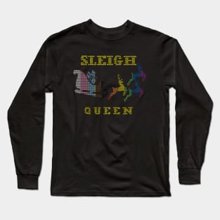 Sleigh Queen Fun Ugly Christmas Long Sleeve T-Shirt